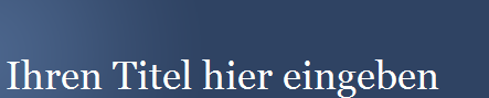 Ihren Titel hier eingeben